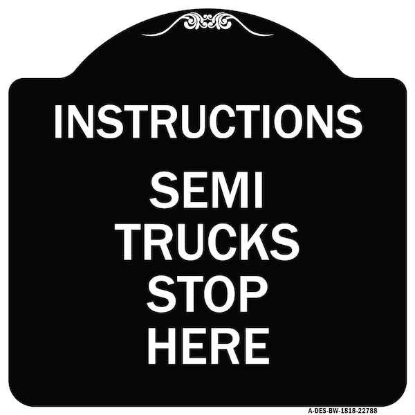 Truck Instructions Semi Trucks Stop Here Heavy-Gauge Aluminum Sign, 18" x 18", BW-1818-22788